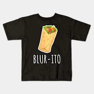 Blur-ito Funny Blur Burrito Kids T-Shirt